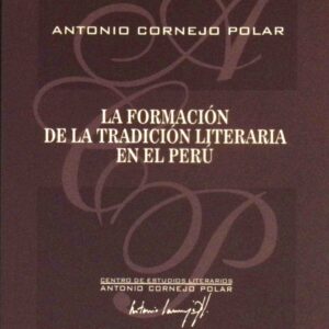 La formación de la tradición literaria en el Perú