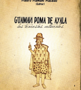Guaman Póma de Ayala las travesías culturales