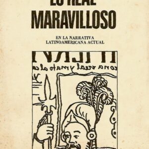 Lo real Maravilloso. En la narrativa latinoamericana actual