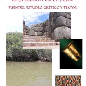 Los inicios de la prosa castellana en el Perú. Fuentes, estudio crítico y textos