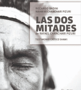 Las dos mitades de Rafael Chanchari Pizuri