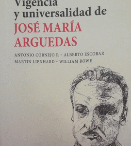 Vigencia y universalidad de José María Arguedas