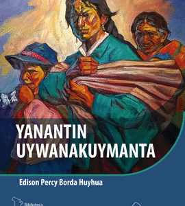 Yanantin Uywanakuymanta. Edición en quechua