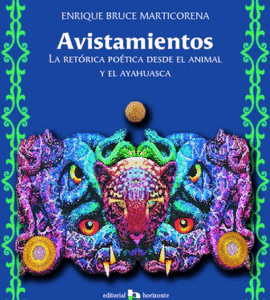 Avistamientos. La retórica poética desde el animal y el ayahuasca
