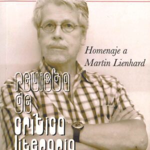 Revista de Crítica Literaria Latinoamericana N° 99. Homenaje a Martín Lienhard