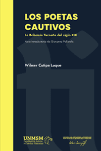 Los poetas cautivos. La bohemia tacneña del siglo XIX.